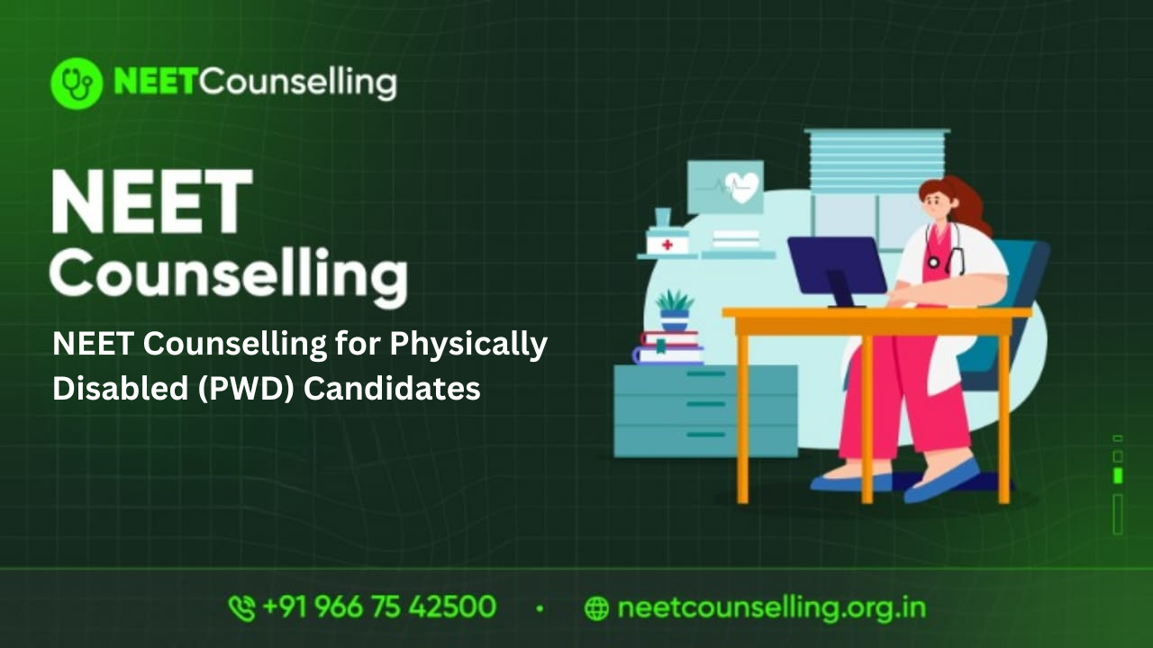 NEET Counselling for Physically Disabled (PWD) Candidates