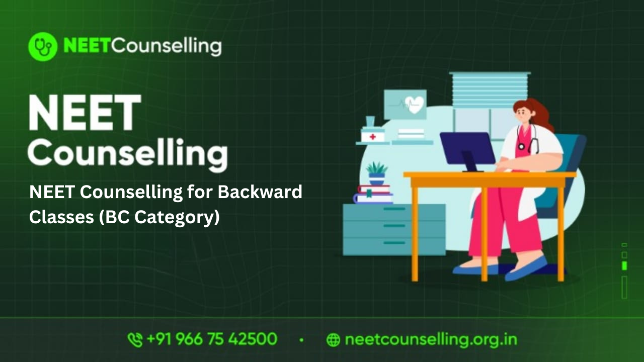 NEET Counselling for Backward Classes (BC Category)