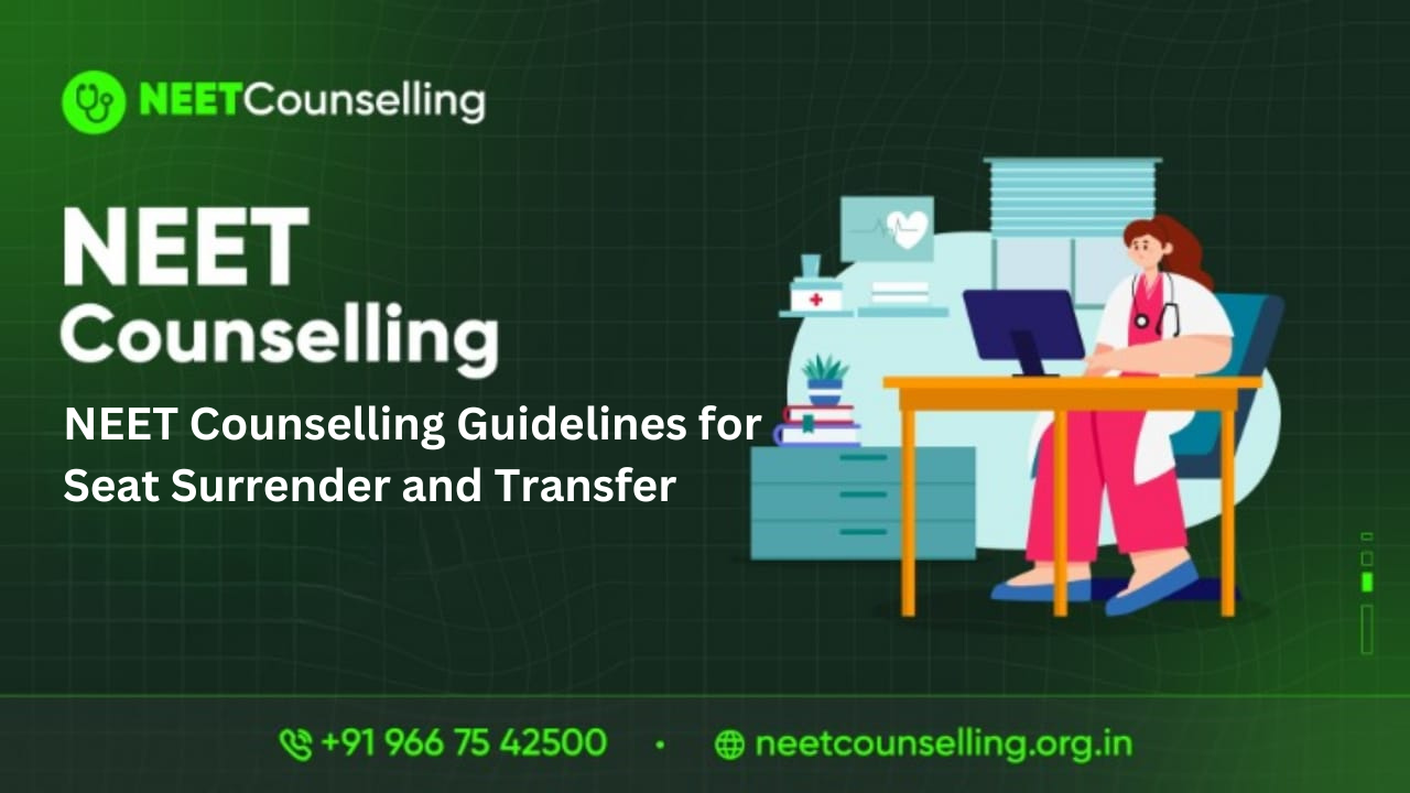 NEET Counselling Guidelines for Seat Surrender and Transfer