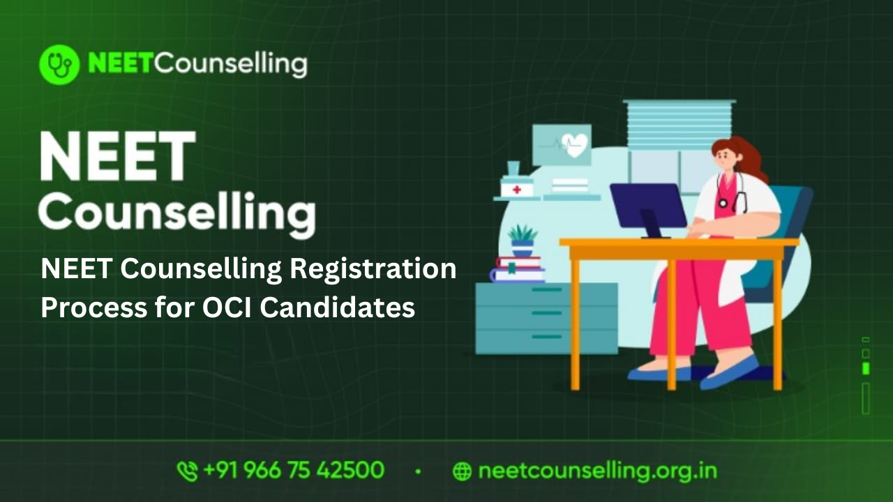 NEET Counselling Registration Process for OCI Candidates