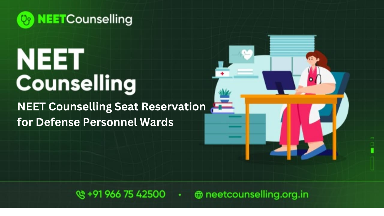 NEET Counselling Seat Reservation for Defense Personnel Wards