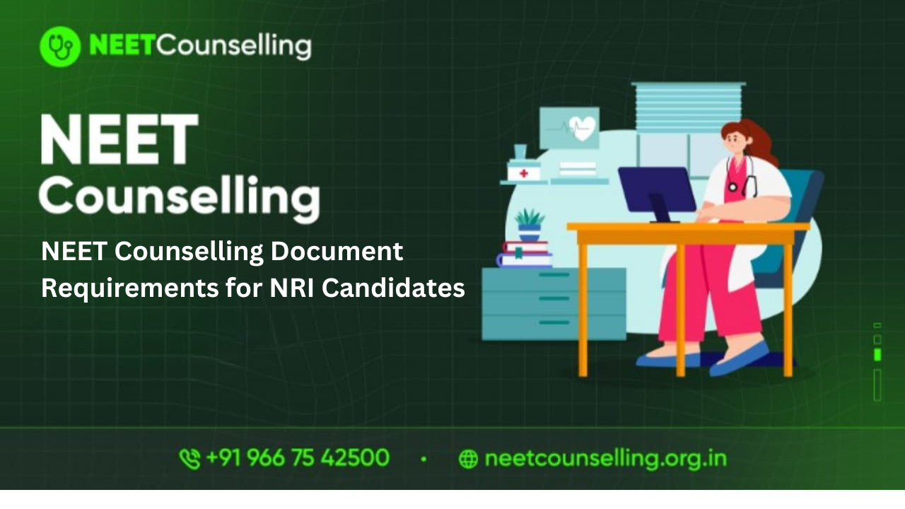 NEET Counselling Document Requirements for NRI Candidates