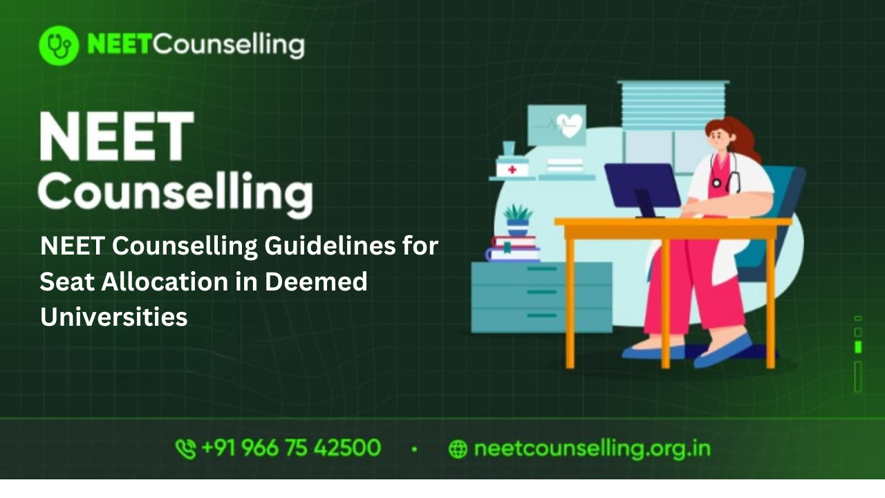 NEET Counselling Guidelines for Seat Allocation in Deemed Universities