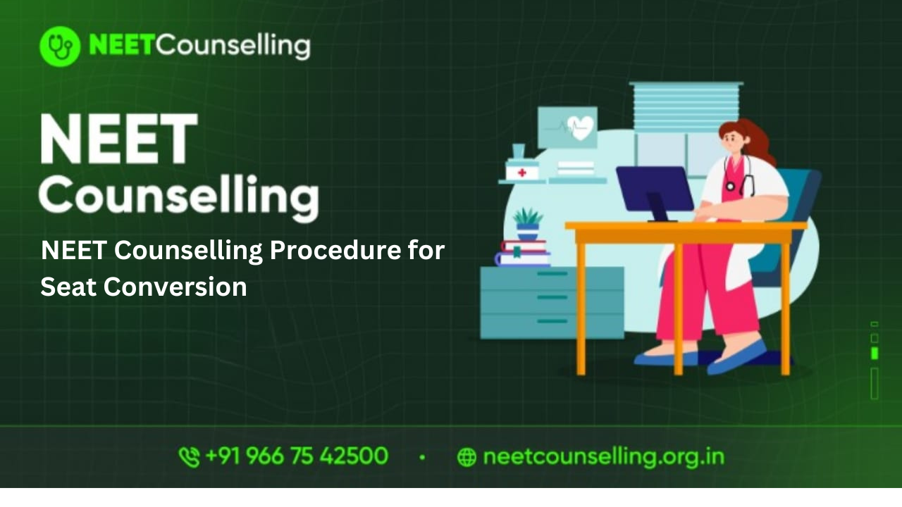 NEET Counselling Procedure for Seat Conversion