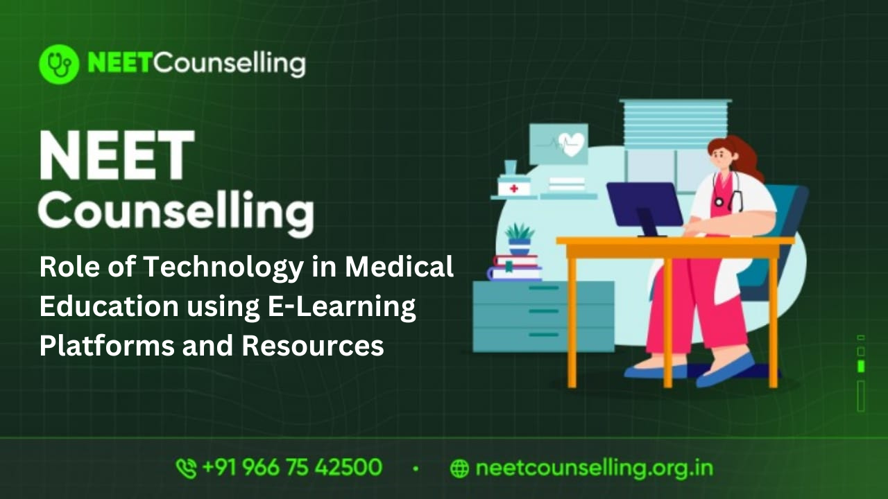 Role of Technology in Medical Education using E-Learning Platforms and Resources