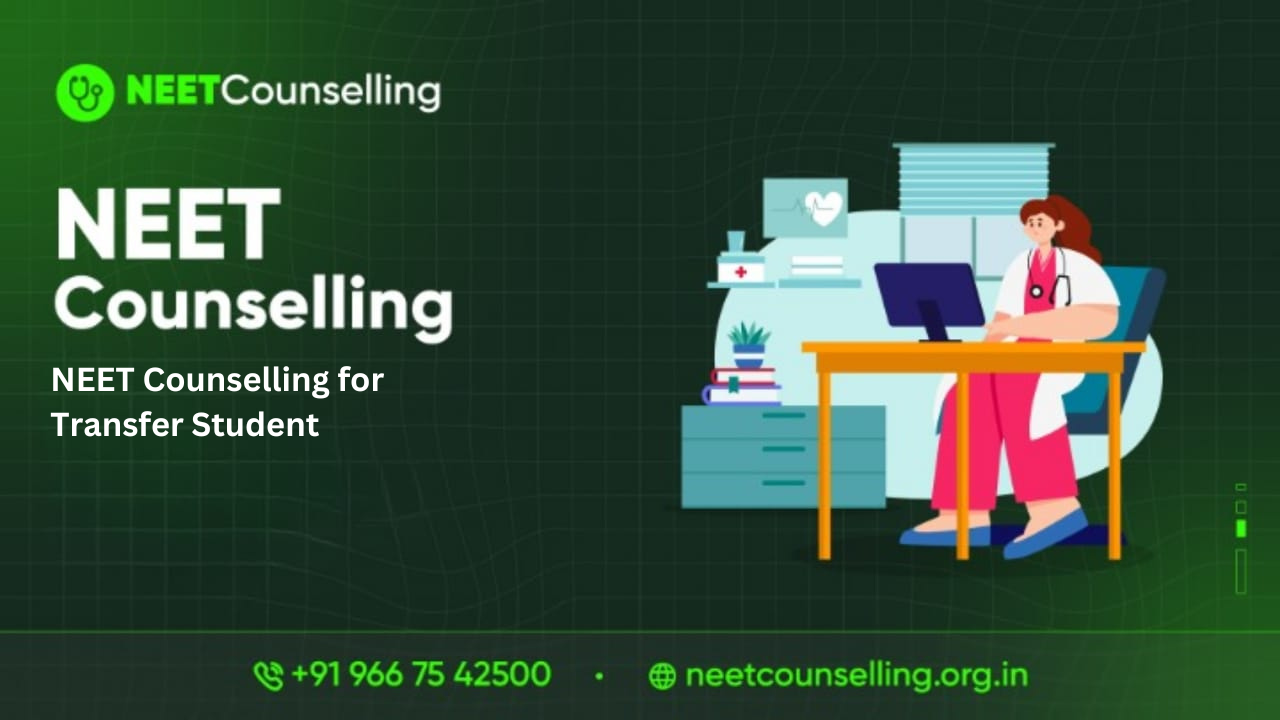 NEET Counselling for Transfer Student