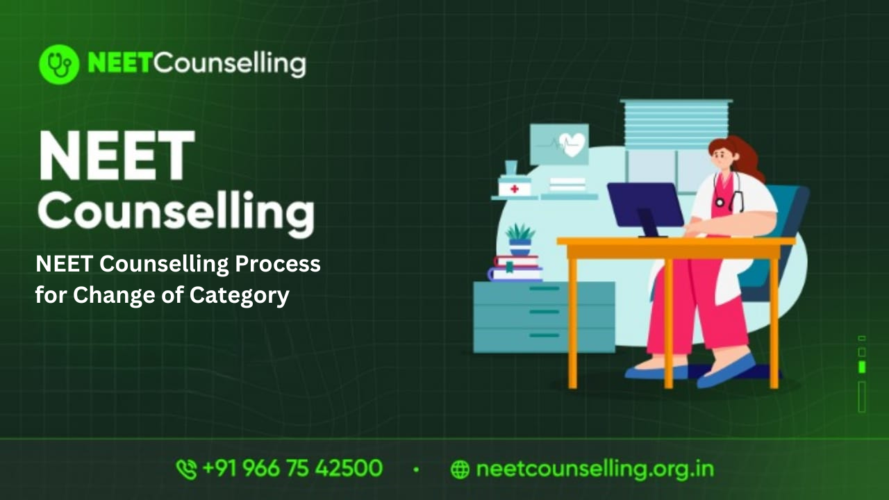 NEET Counselling Process for Change of Category