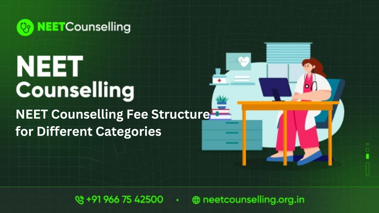 NEET Counselling Fee Structure for Different Categories
